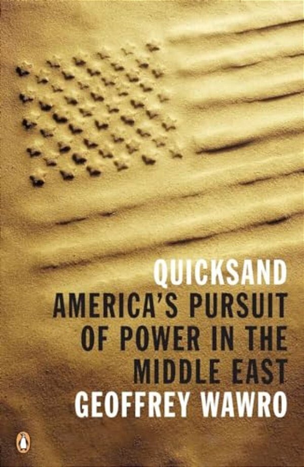Quicksand: America's Pursuit Of Power In The Middle East-..