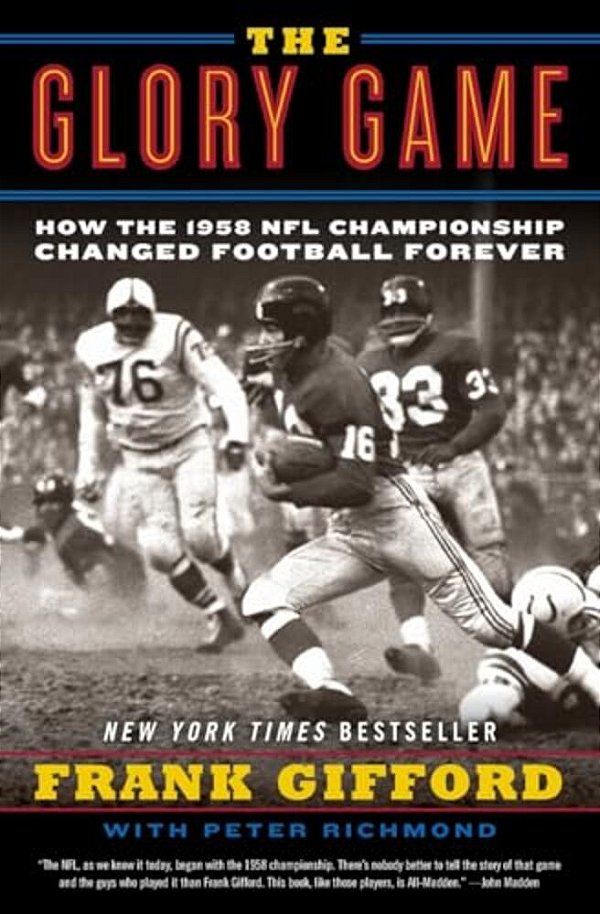 The Glory Game: How The 1958 Nfl Championship Changed Football Forever-..
