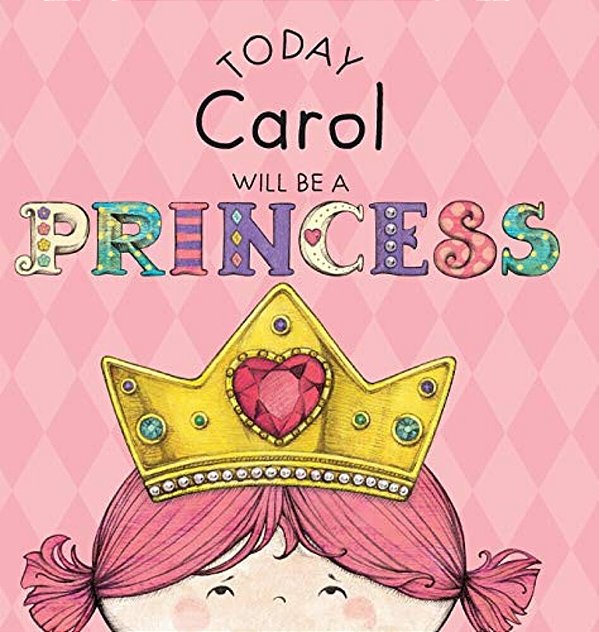 Today Carol Will Be A Princess-..