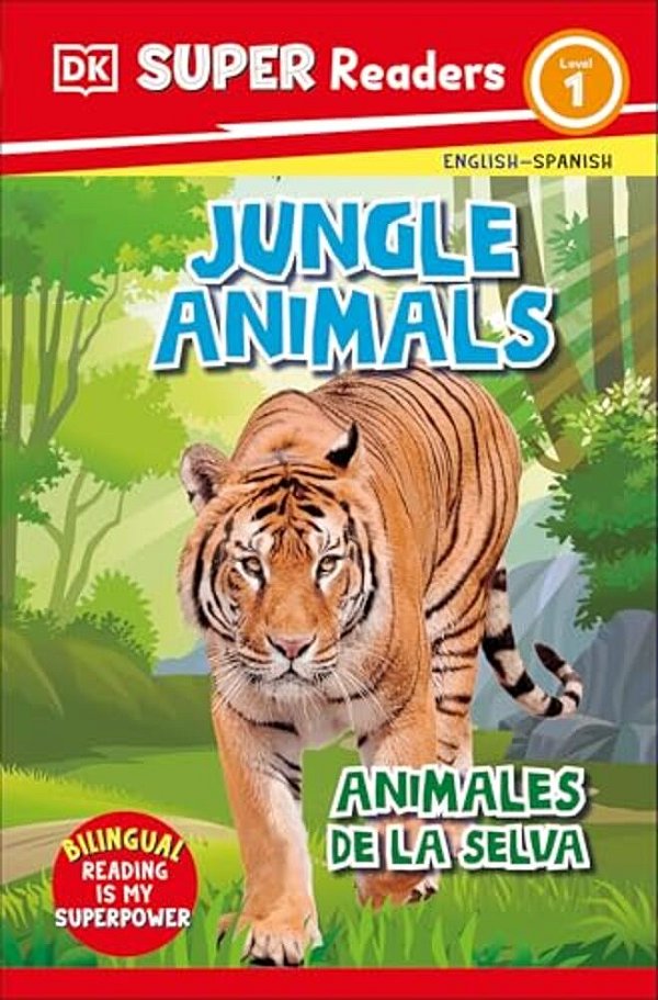 Dk Super Readers Level 1 Spanish Bilingual Jungle Animals Â " Animales De La Selva-..