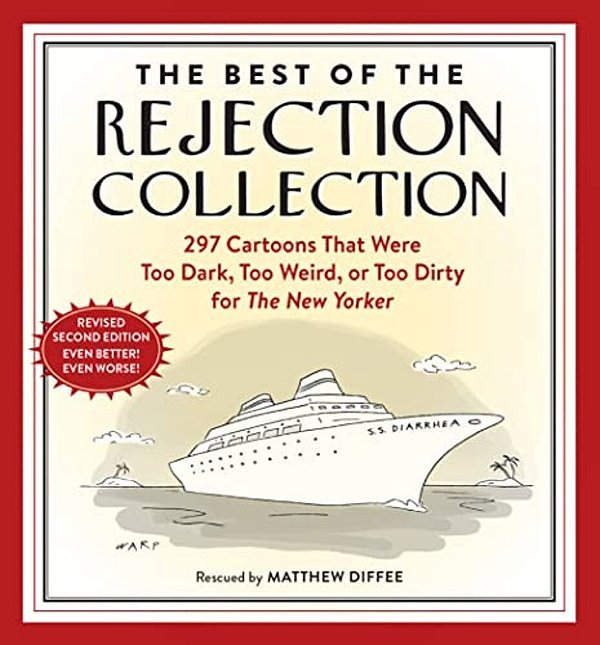 The Best Of The Rejection Collection: 297 Cartoons That Were Too Dark, Too Weird, Or Too Dirty For The New Yorker-..
