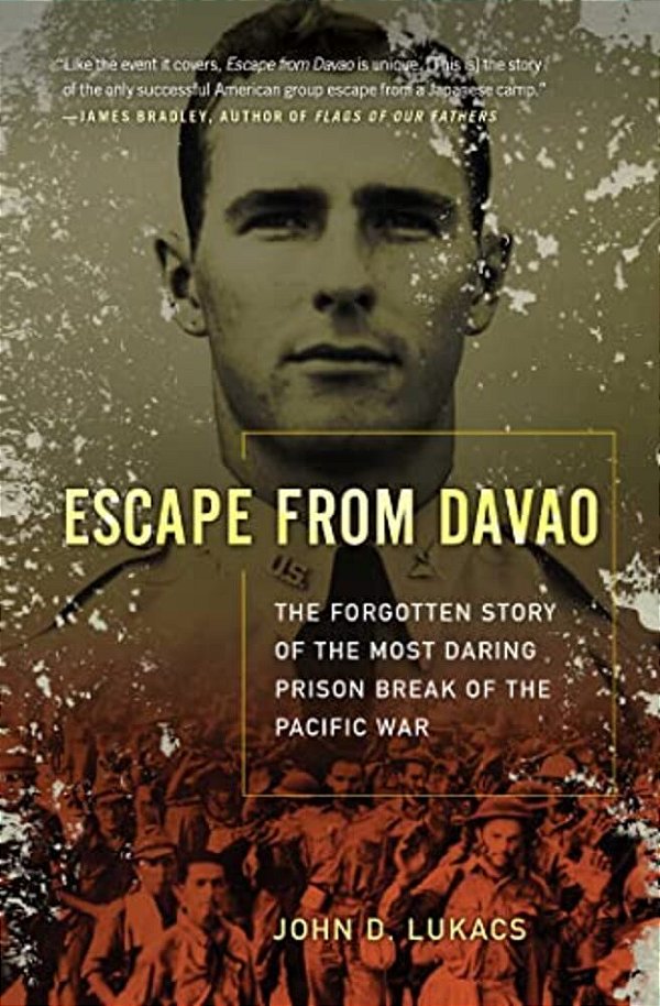 Escape From Davao: The Forgotten Story Of The Most Daring Prison Break Of The Pacific War-..