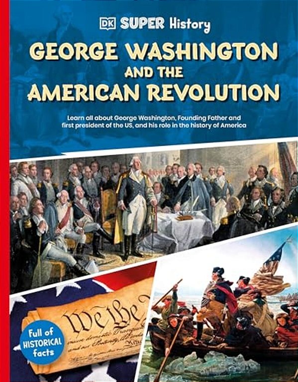 Dk Super History George Washington And The American Revolution-..