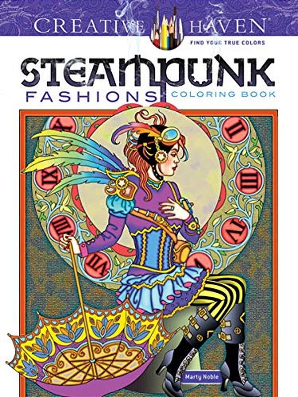 Creative Haven Steampunk Fashions Coloring Book-..