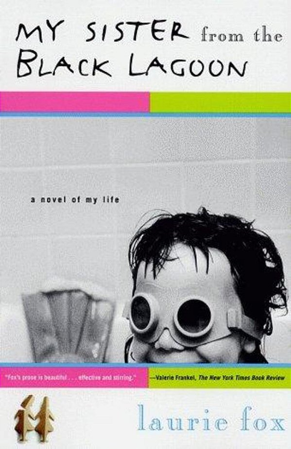 My Sister From The Black Lagoon: A Novel Of My Life-..