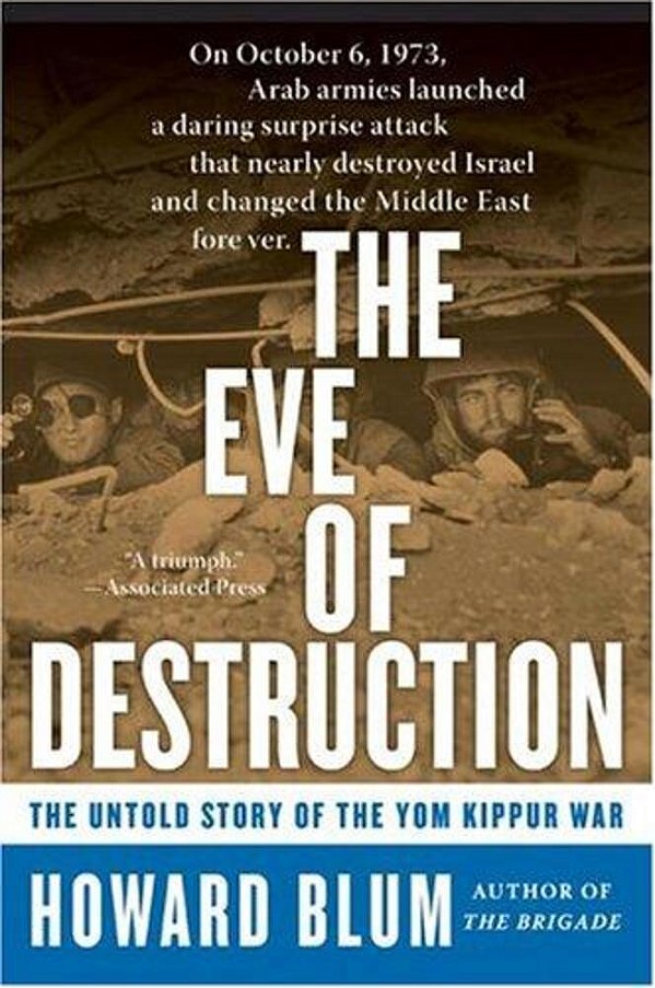 The Eve Of Destruction: The Untold Story Of The Yom Kippur War-..