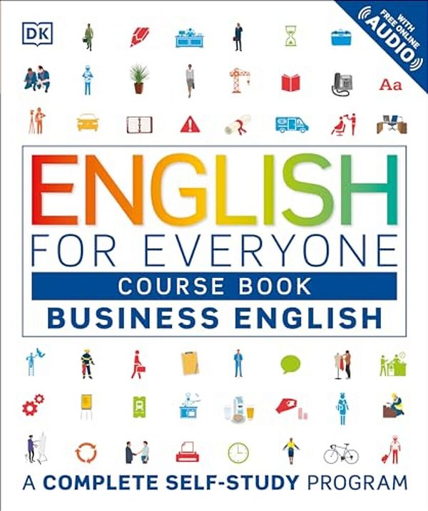 English For Everyone: Business English, Course Book: A Complete Self-Study Program-..