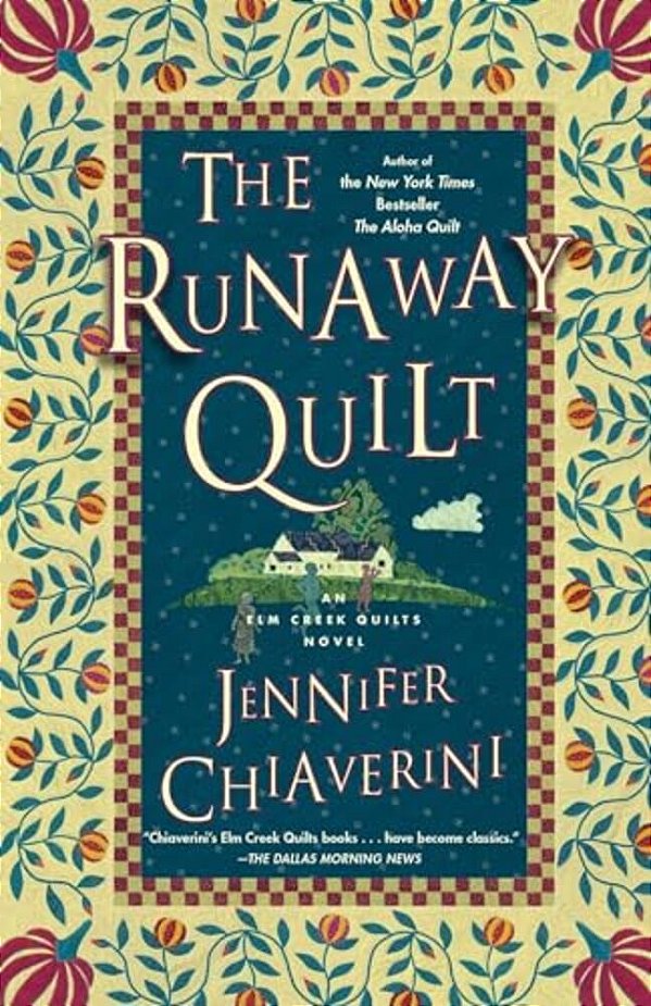 The Runaway Quilt: An Elm Creek Quilts Novel-..