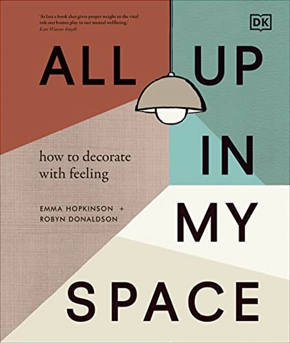 All Up In My Space: How To Decorate With Feeling-..