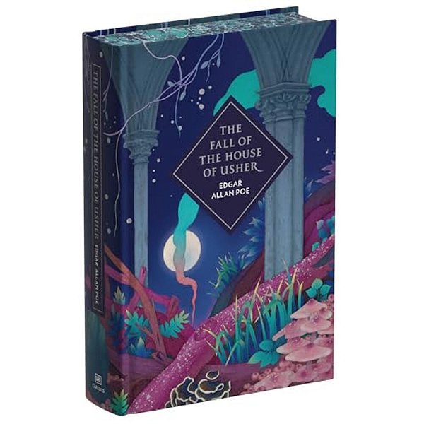 The Fall Of The House Of Usher And Other Stories (Dk Classics)-..