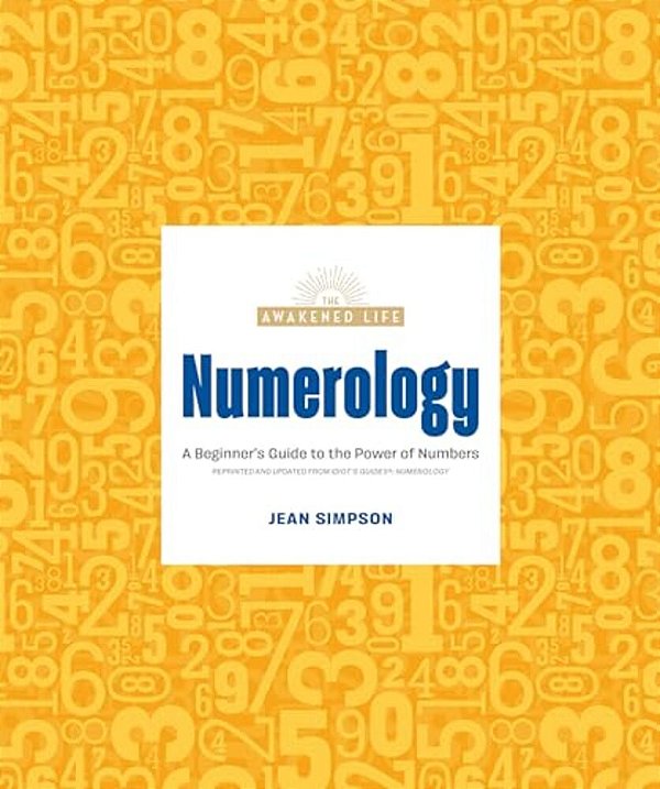 Numerology: A Beginner's Guide To The Power Of Numbers-..