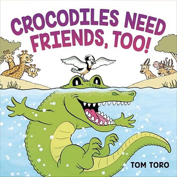 Crocodiles Need Friends, Too!-..
