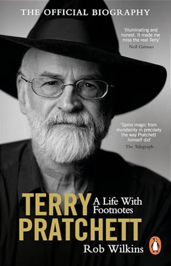 Terry Pratchett: A Life With Footnotes: The Official Biography-..