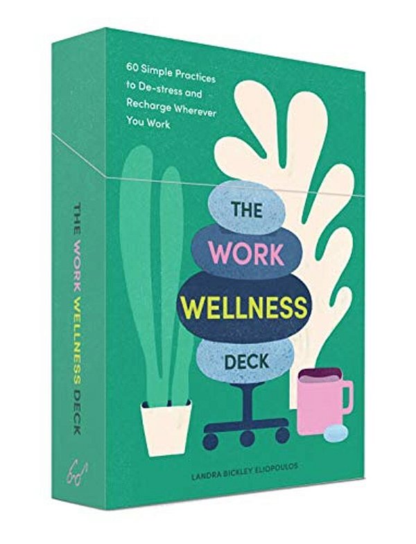 The Work Wellness Deck: 60 Simple Practices To De-Stress And Recharge Wherever You Work-..