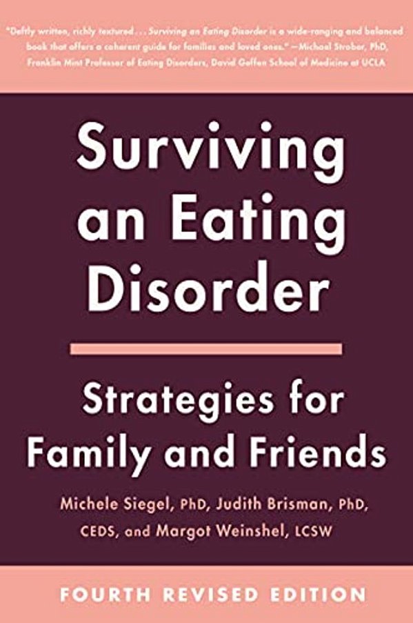 Surviving An Eating Disorder [Fourth Revised Edition]: Strategies For Family And Friends-..