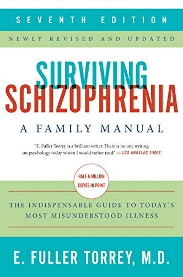 Surviving Schizophrenia, 7Th Edition: A Family Manual-..
