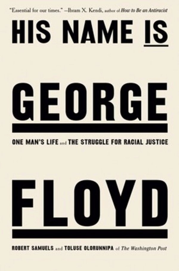 His Name Is George Floyd (Pulitzer Prize Winner): One Man's Life And The Struggle For Racial Justice-..
