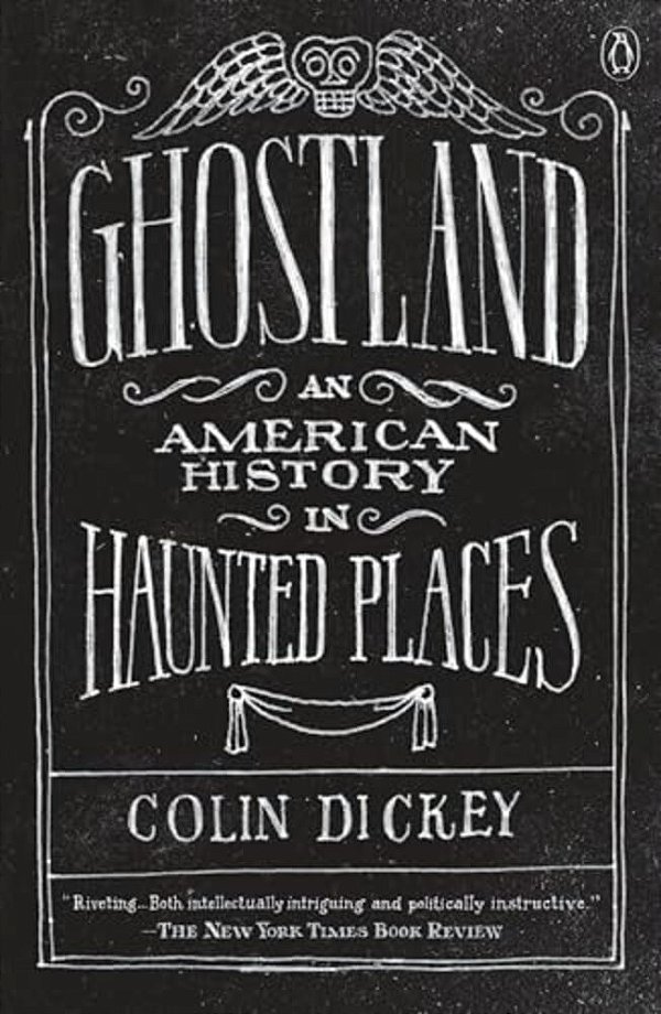 Ghostland: An American History In Haunted Places-..