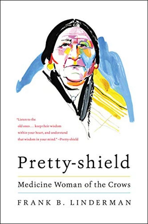 Pretty-Shield: Medicine Woman Of The Crows-..