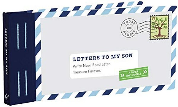 Letters To My Son: Write Now. Read Later. Treasure Forever. -..