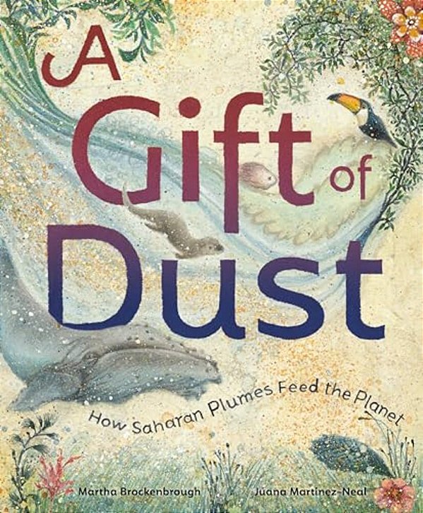 A Gift Of Dust: How Saharan Plumes Feed The Planet-..