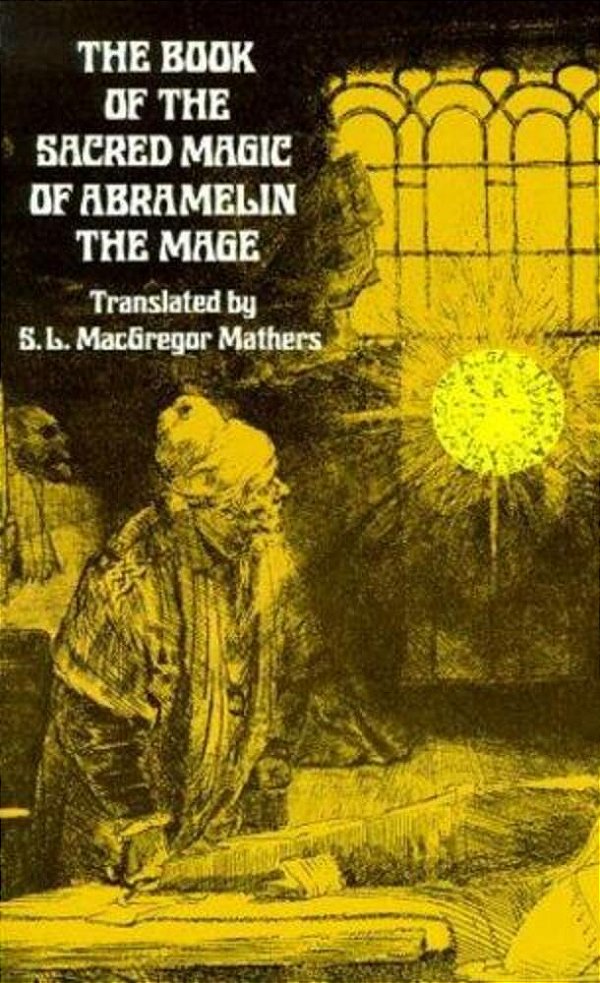 The Book Of The Sacred Magic Of Abramelin The Mage-..