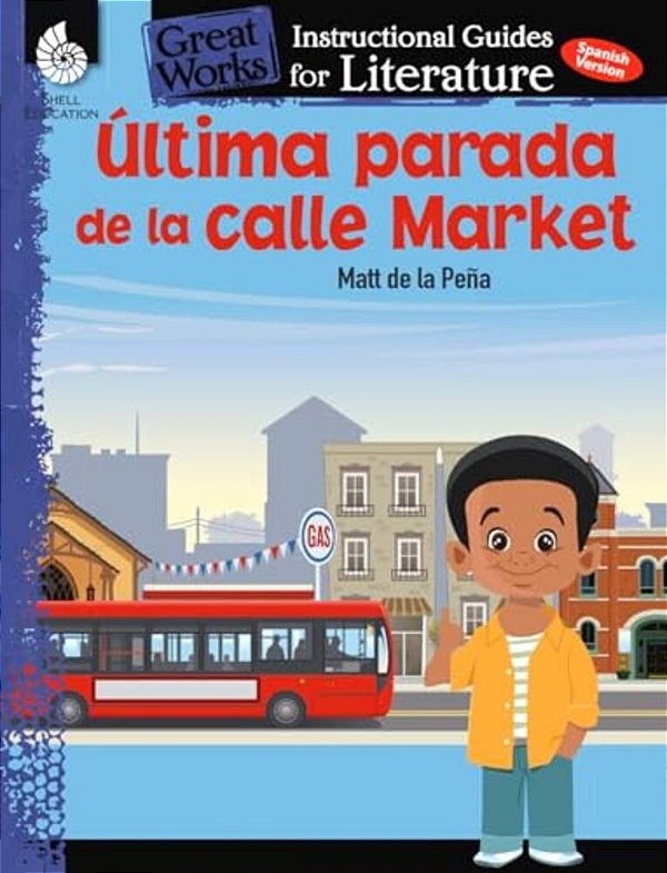 Ultima Parada De La Calle Market (Last Stop On Market Street): An Instructional Guide For Literature-..