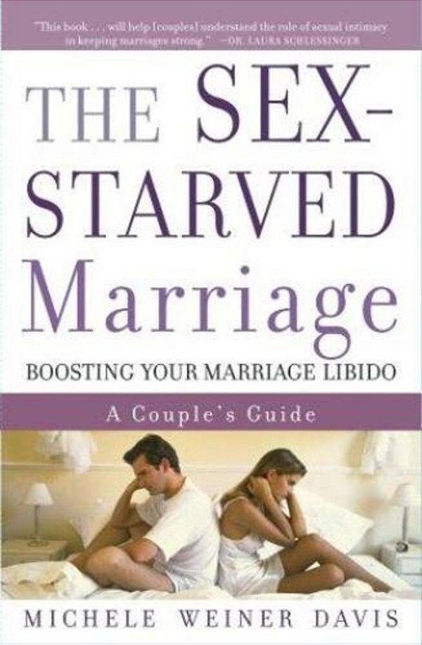 The Sex-Starved Marriage: Boosting Your Marriage Libido: A Couple's Guide-..