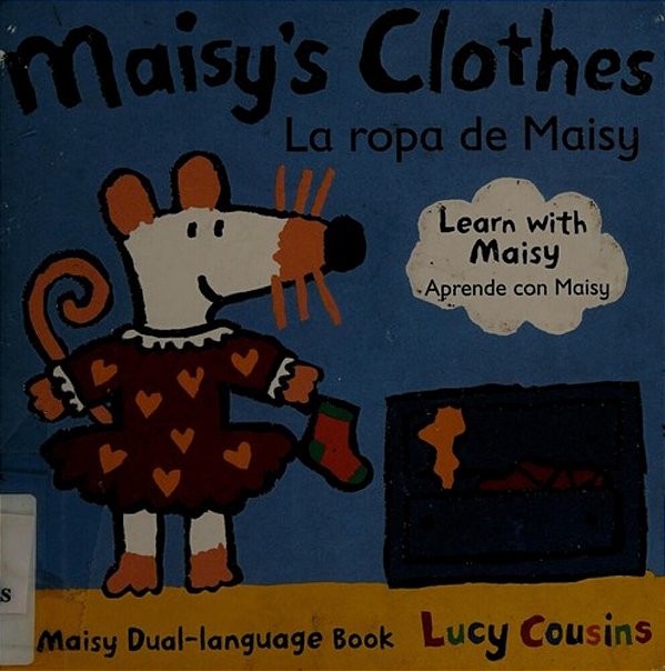 Maisy's Clothes La Ropa De Maisy: A Maisy Dual Language Book (Maisy The Mouse's English-Spanish Board Book For Toddlers, Preschoolers, And Kids Ages 3-..