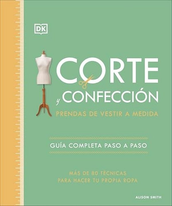 Corte Y Confección (The Tailoring Book): Prendas De Vestir A Medida-..