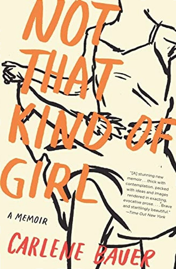 Not That Kind Of Girl: A Memoir-..