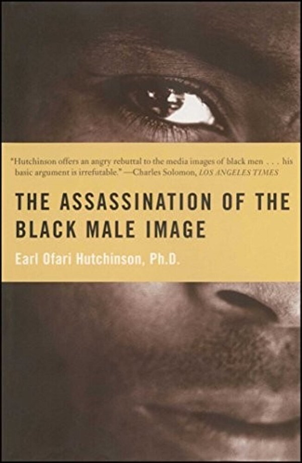 The Assassination Of The Black Male Image-..