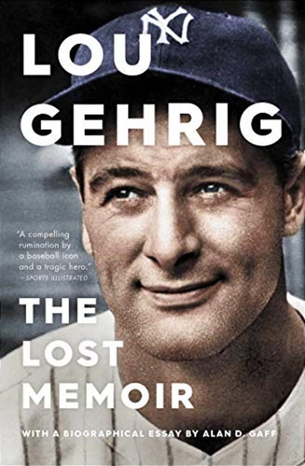 Lou Gehrig: The Lost Memoir-..