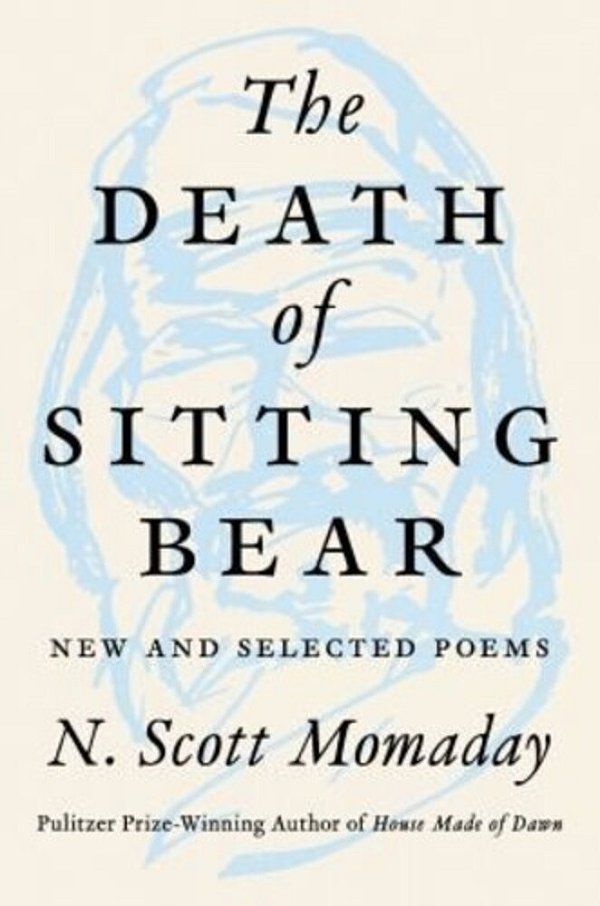 The Death Of Sitting Bear: New And Selected Poems-..
