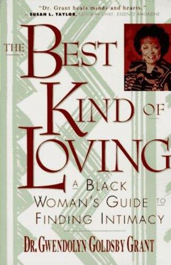 The Best Kind Of Loving: Black Woman's Guide To Finding Intimacy, A-..