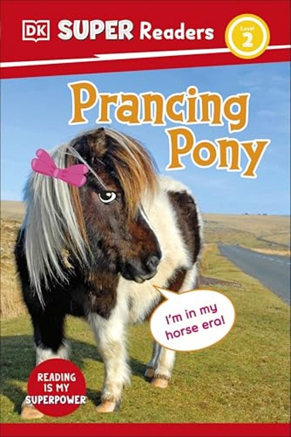 Dk Super Readers Level 2 Prancing Pony-..