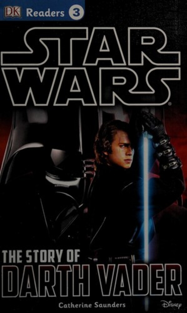 Dk Readers L3: Star Wars: The Story Of Darth Vader: Discover The Secrets From Darth Vader's Past!-..