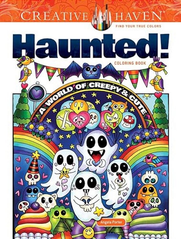 Creative Haven Haunted! Coloring Book: A World Of Creepy And Cute-..