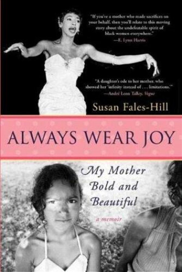 Always Wear Joy: My Mother Bold And Beautiful-..