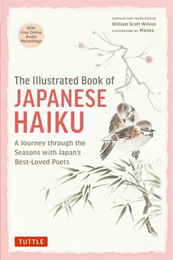 The Illustrated Book Of Japanese Haiku: A Journey Through The Seasons With Japan's Best-Loved Poets (Free Online Audio)-..