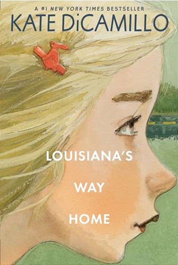 Louisiana's Way Home: (A Heartfelt Coming-Of-age Middle-Grade Novel Of Friendship, Self-Discovery, And Finding Your Place In The World - For Kids Ages-..