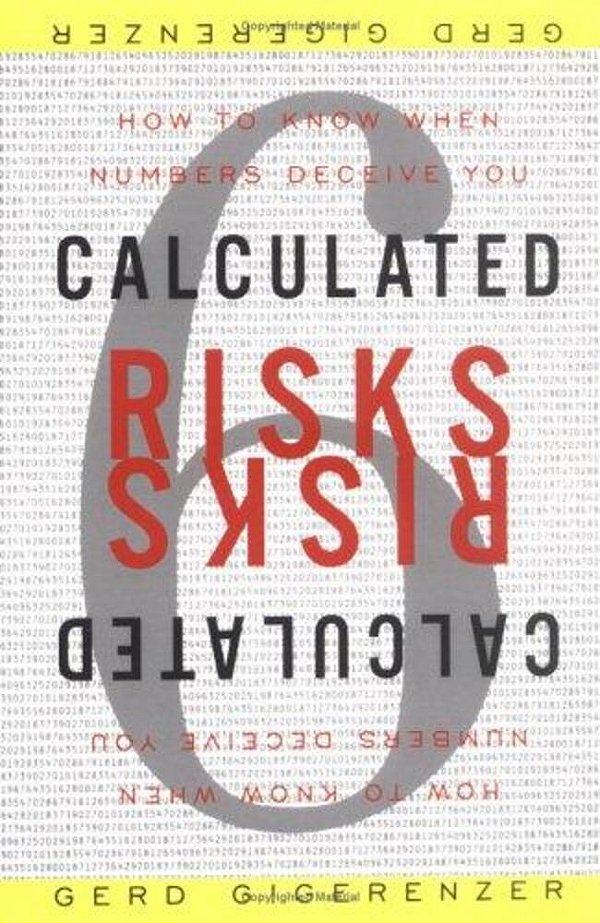 Calculated Risks: How To Know When Numbers Deceive You-..