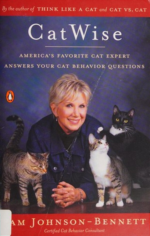 Catwise: America's Favorite Cat Expert Answers Your Cat Behavior Questions-..