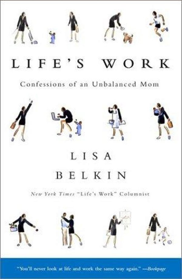 Life's Work: Confessions Of An Unbalanced Mom-..