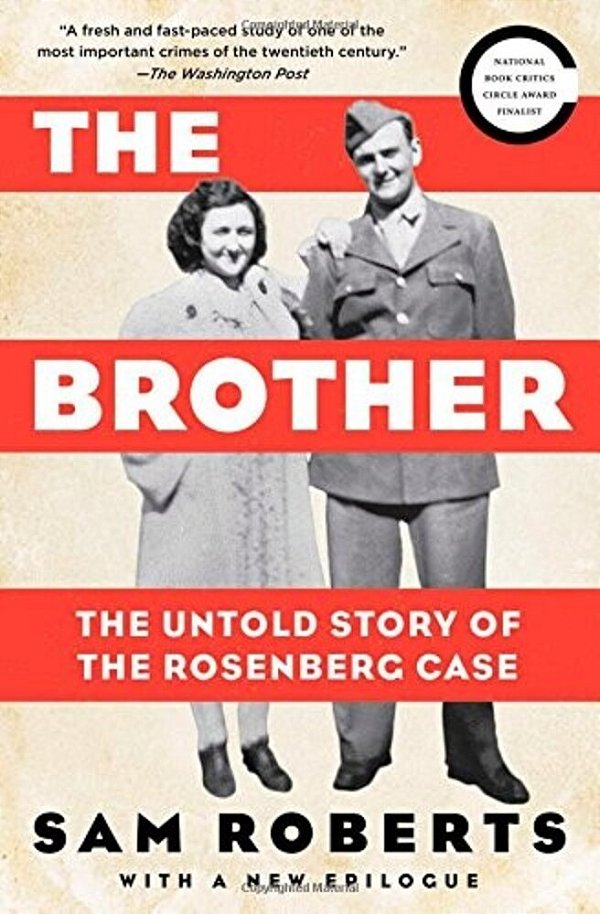 The Brother: The Untold Story Of The Rosenberg Case-..