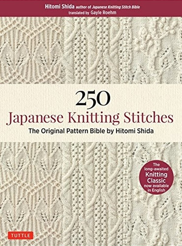 250 Japanese Knitting Stitches: The Original Pattern Bible By Hitomi Shida-..