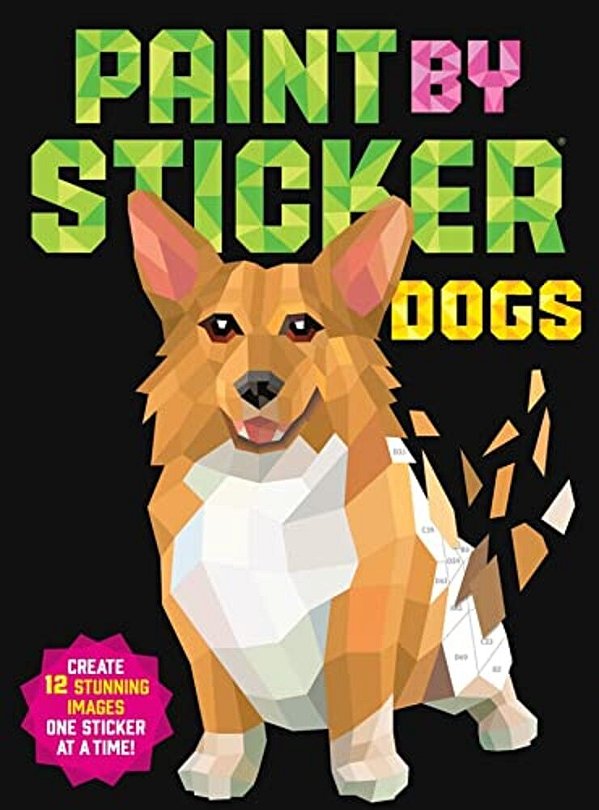Paint By Sticker (Official): Dogs: Create 12 Stunning Images One Sticker At A Time!-..