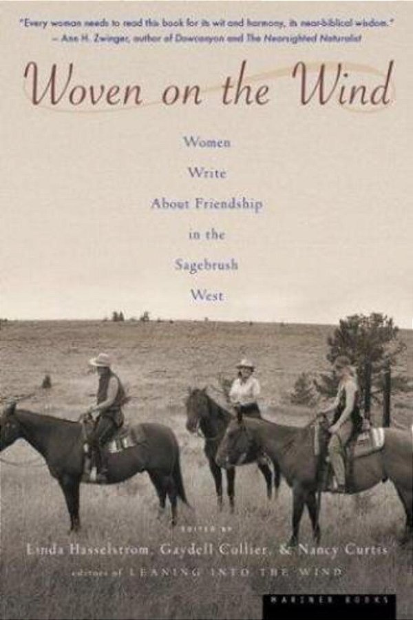 Woven On The Wind: Women Write About Friendship In The Sagebrush West-..