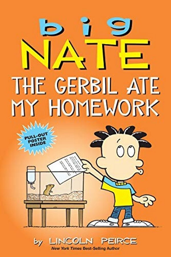 Big Nate: The Gerbil Ate My Homework: Volume 23-..