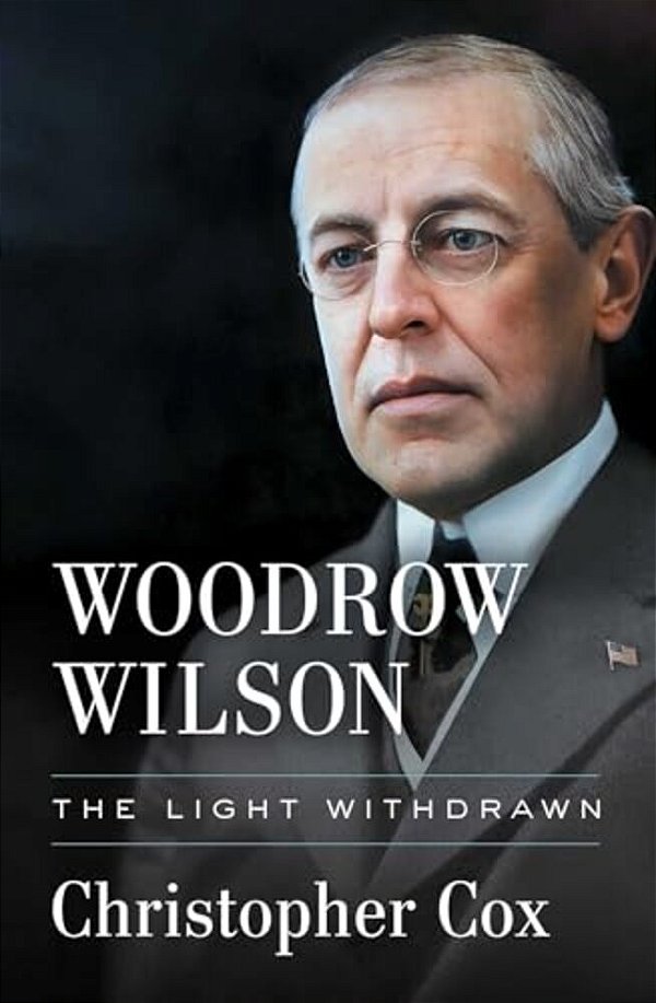 Woodrow Wilson: The Light Withdrawn-..